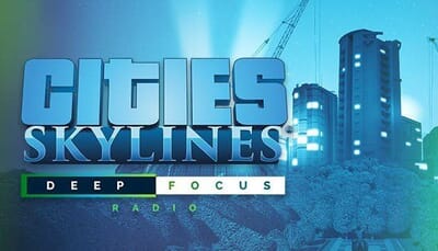 Save % on Cities: Skylines - Deep Focus Radio